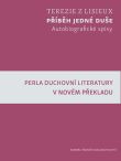 Příběh jedné duše Autobiografické spisy - Terezie z Lisieux - Kliknutím na obrázek zavřete